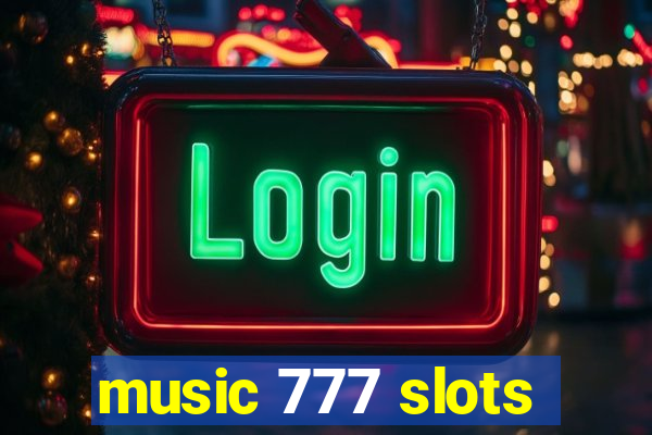 music 777 slots